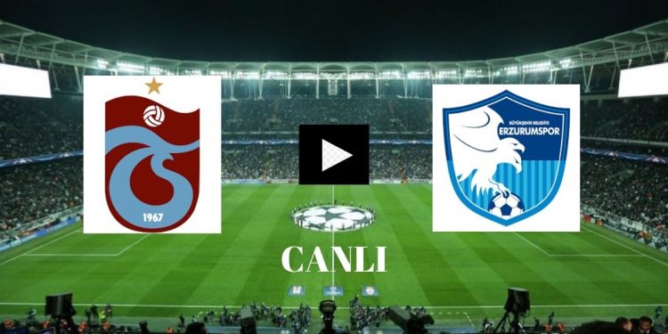 Trabzonspor Erzurumspor Canlı İzle - TV Gündemi